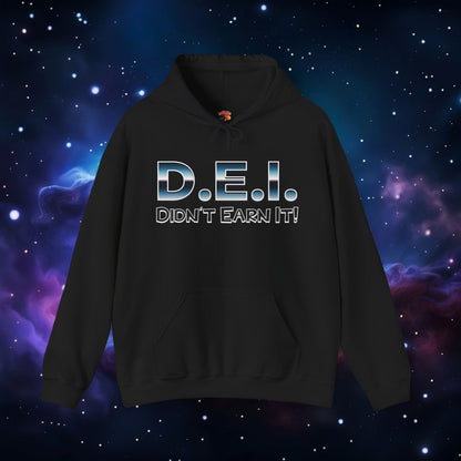 D.E.I. DIDN'T EARN IT HOODIE