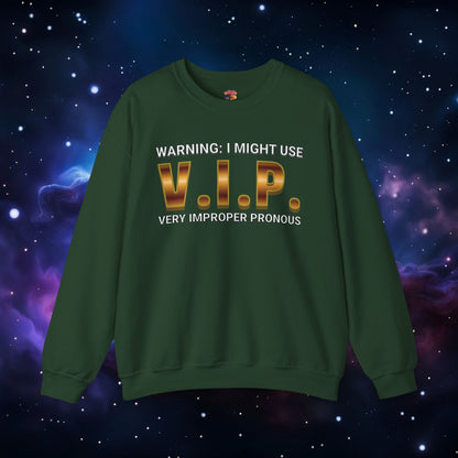 V.I.P. PRONOUN WARNING SWEATSHIRT