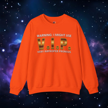 V.I.P. PRONOUN WARNING SWEATSHIRT