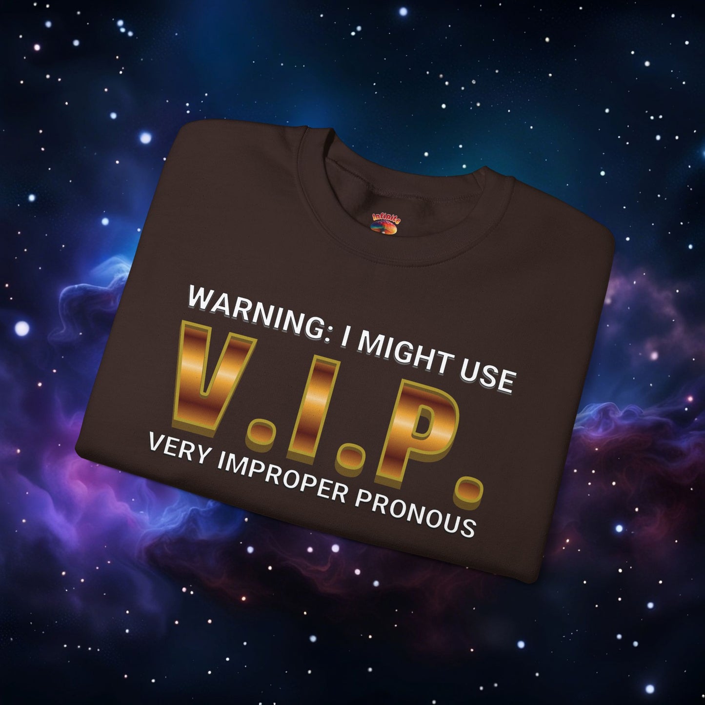 V.I.P. PRONOUN WARNING SWEATSHIRT