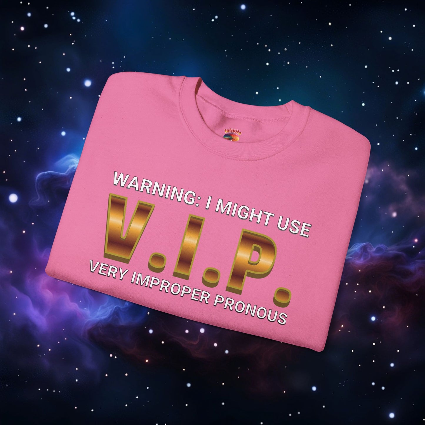 V.I.P. PRONOUN WARNING SWEATSHIRT