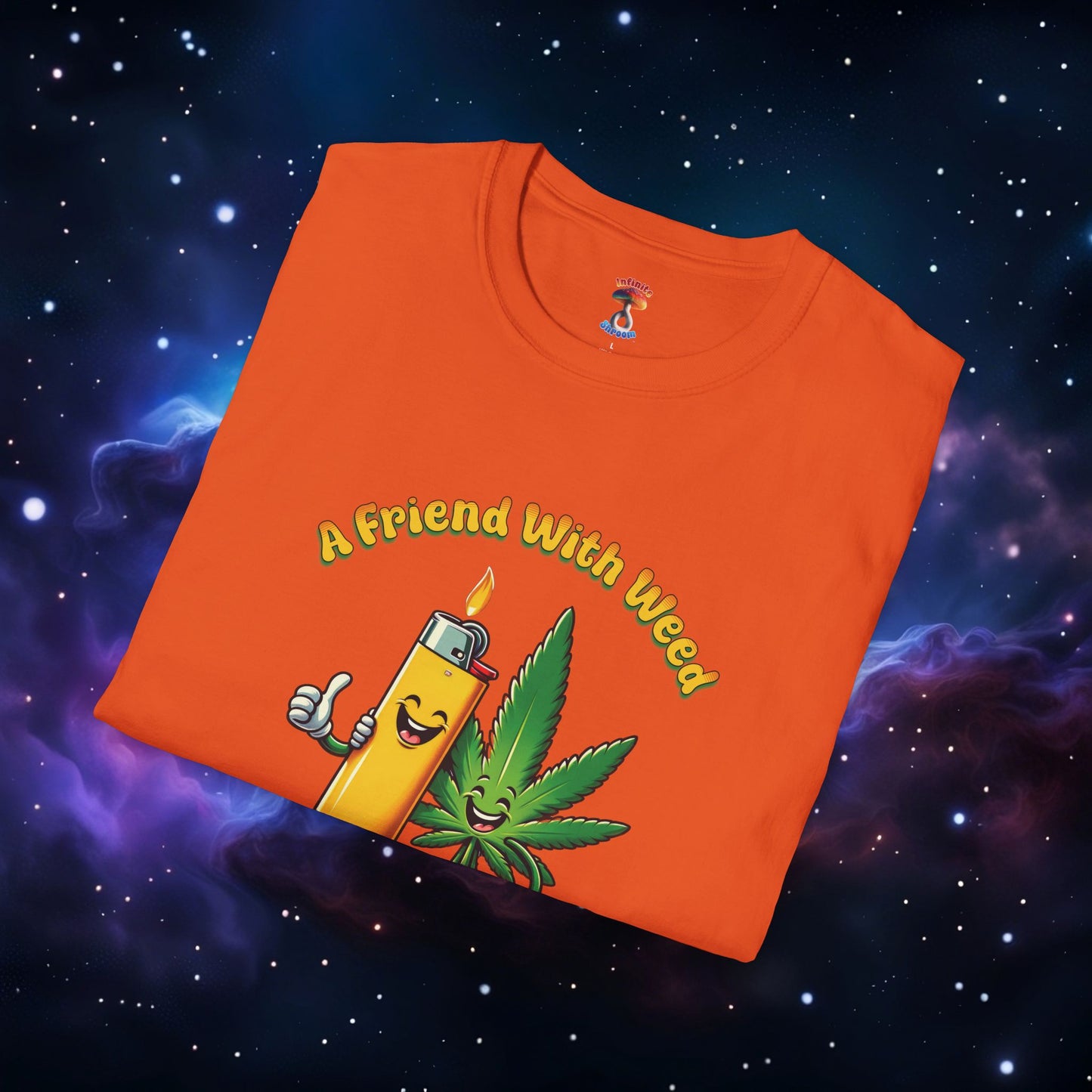 FRIEND WITH WEED, INDEED SHIRT