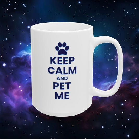 KEEP CALM AND PET ME MUG