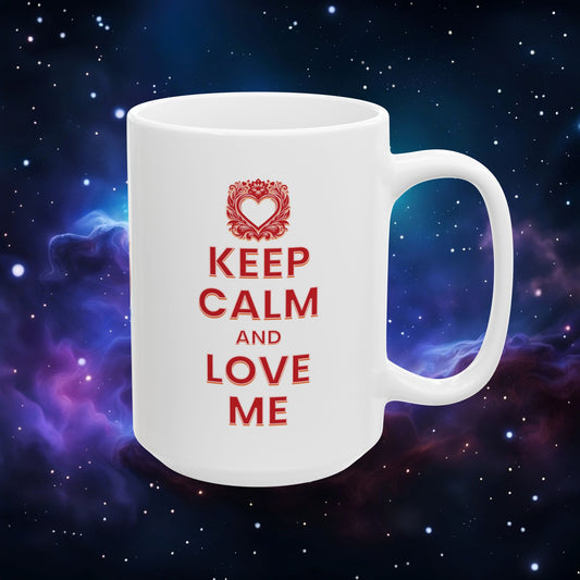 KEEP CALM AND LOVE ME MUG