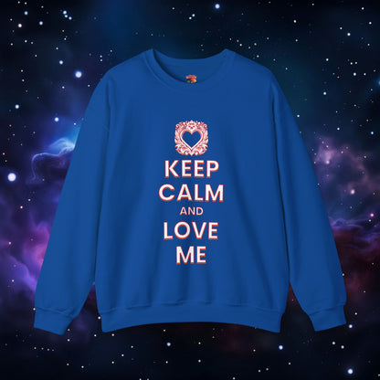 KEEP CALM AND LOVE ME SWEATSHIRT