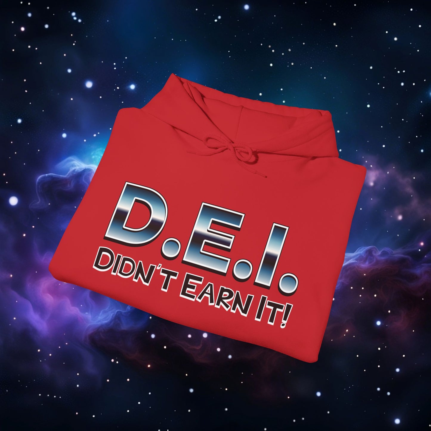 D.E.I. DIDN'T EARN IT HOODIE