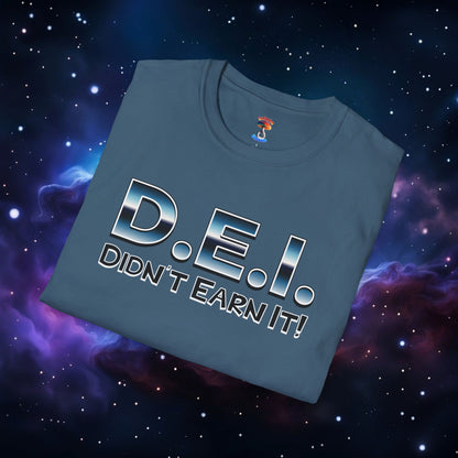 D.E.I. DIDN'T EARN IT SHIRT