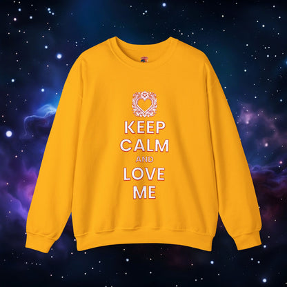 KEEP CALM AND LOVE ME SWEATSHIRT