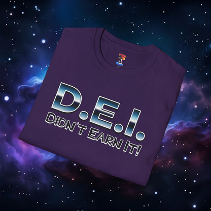 D.E.I. DIDN'T EARN IT SHIRT