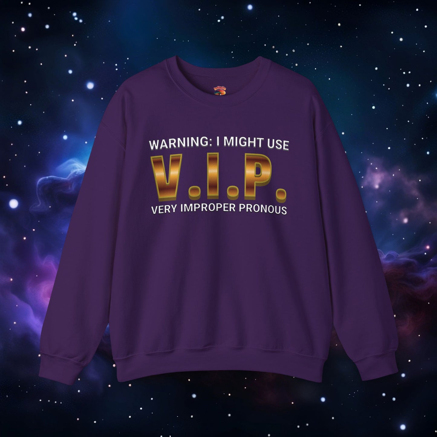 V.I.P. PRONOUN WARNING SWEATSHIRT