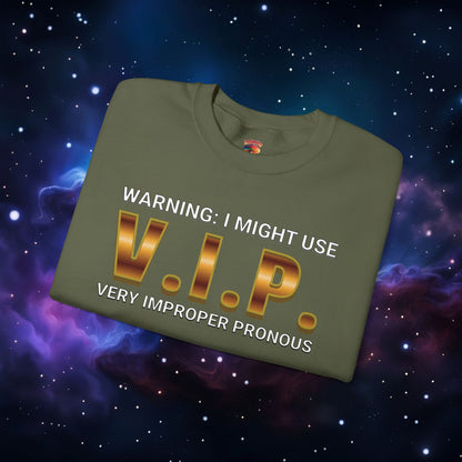 V.I.P. PRONOUN WARNING SWEATSHIRT