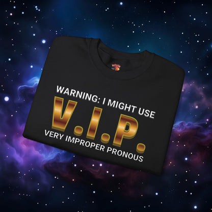 V.I.P. PRONOUN WARNING SWEATSHIRT