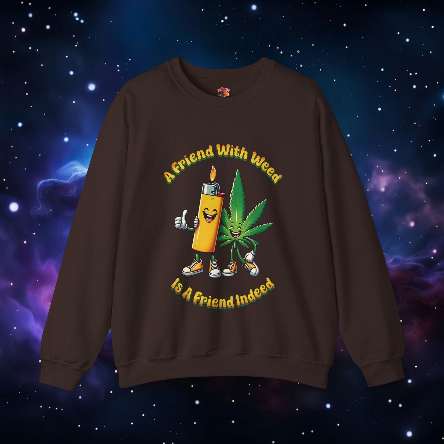 FRIEND WITH WEED, INDEED SWEATSHIRT