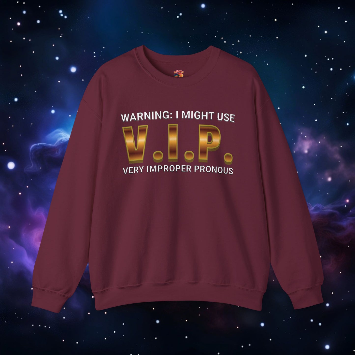 V.I.P. PRONOUN WARNING SWEATSHIRT