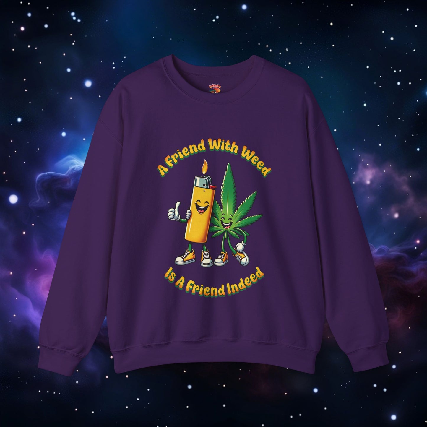 FRIEND WITH WEED, INDEED SWEATSHIRT