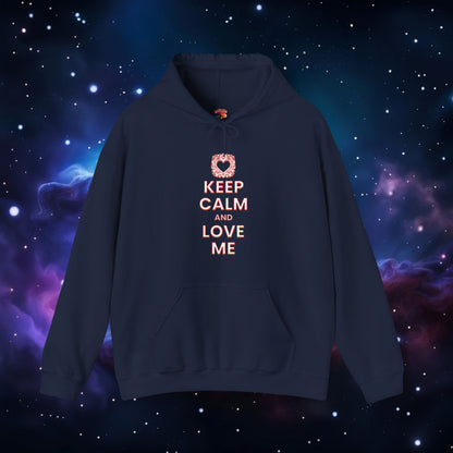 KEEP CALM AND LOVE ME HOODIE