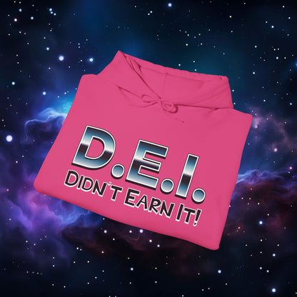 D.E.I. DIDN'T EARN IT HOODIE