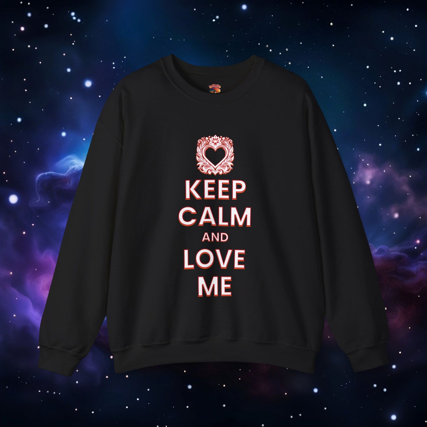 KEEP CALM AND LOVE ME SWEATSHIRT