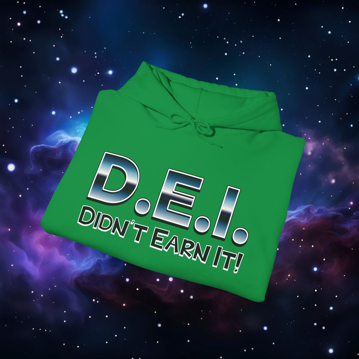 D.E.I. DIDN'T EARN IT HOODIE