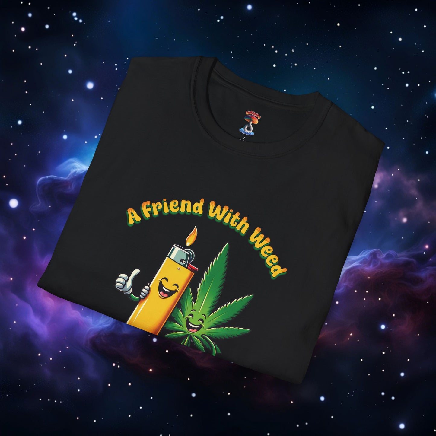 FRIEND WITH WEED, INDEED SHIRT