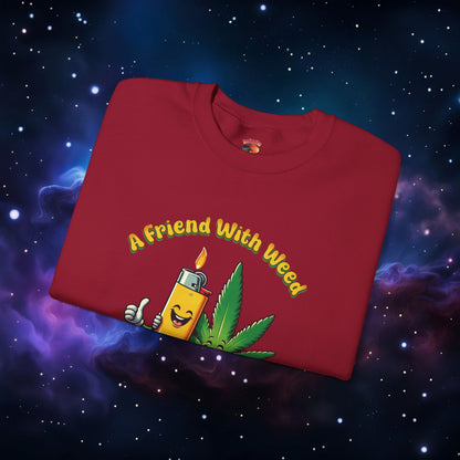 FRIEND WITH WEED, INDEED SWEATSHIRT