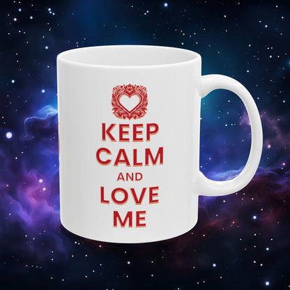 KEEP CALM AND LOVE ME MUG