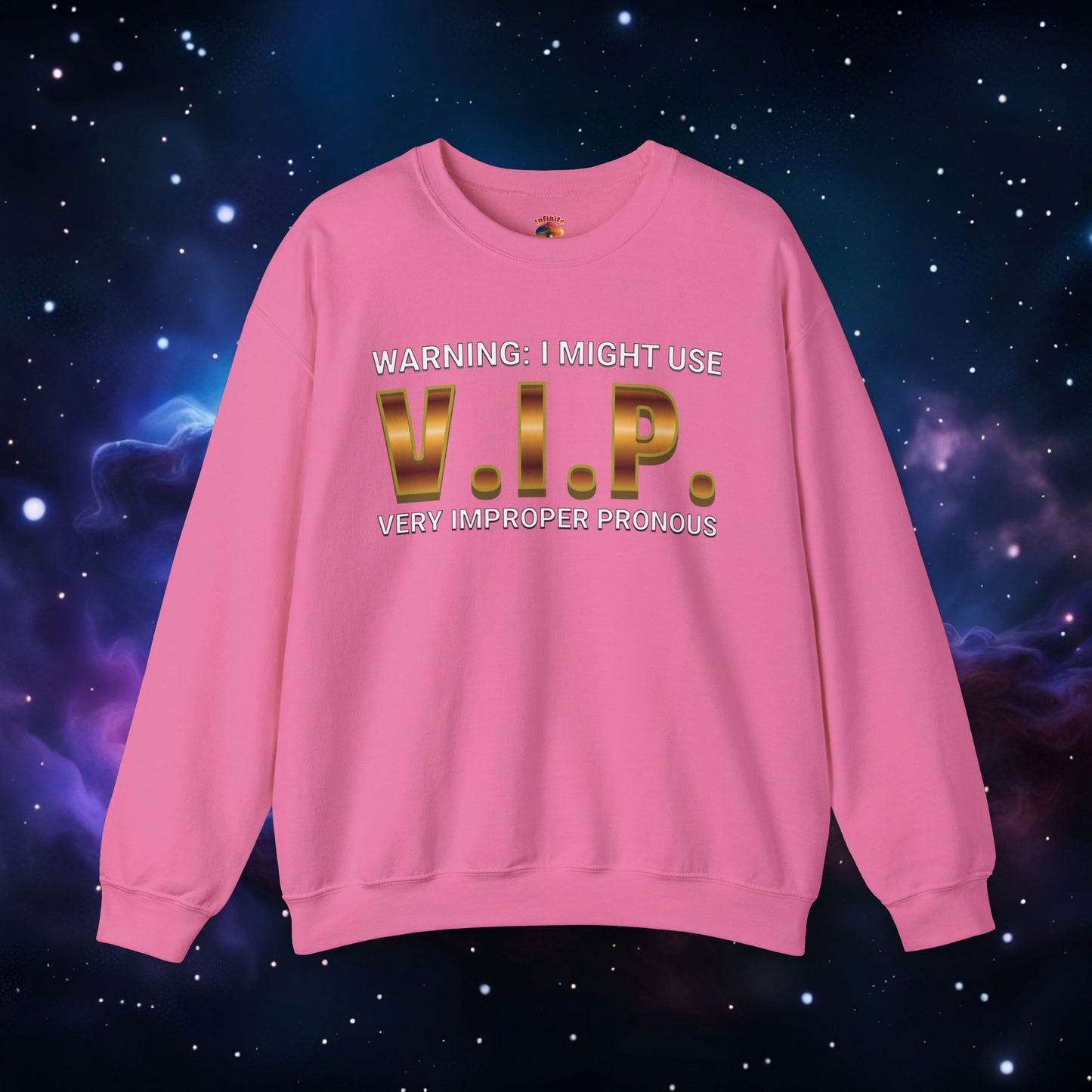 V.I.P. PRONOUN WARNING SWEATSHIRT