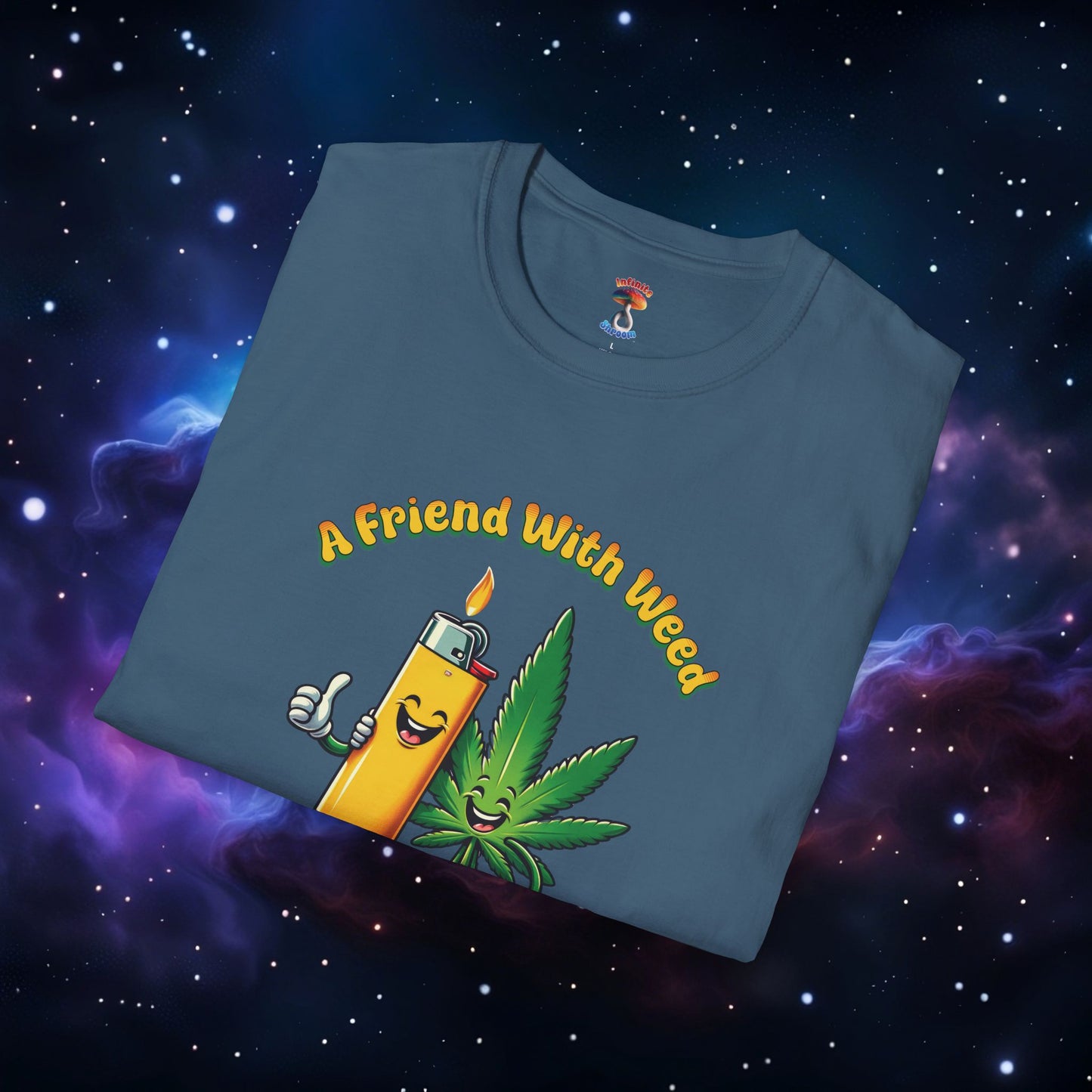 FRIEND WITH WEED, INDEED SHIRT