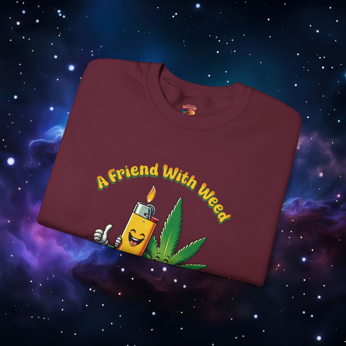 FRIEND WITH WEED, INDEED SWEATSHIRT