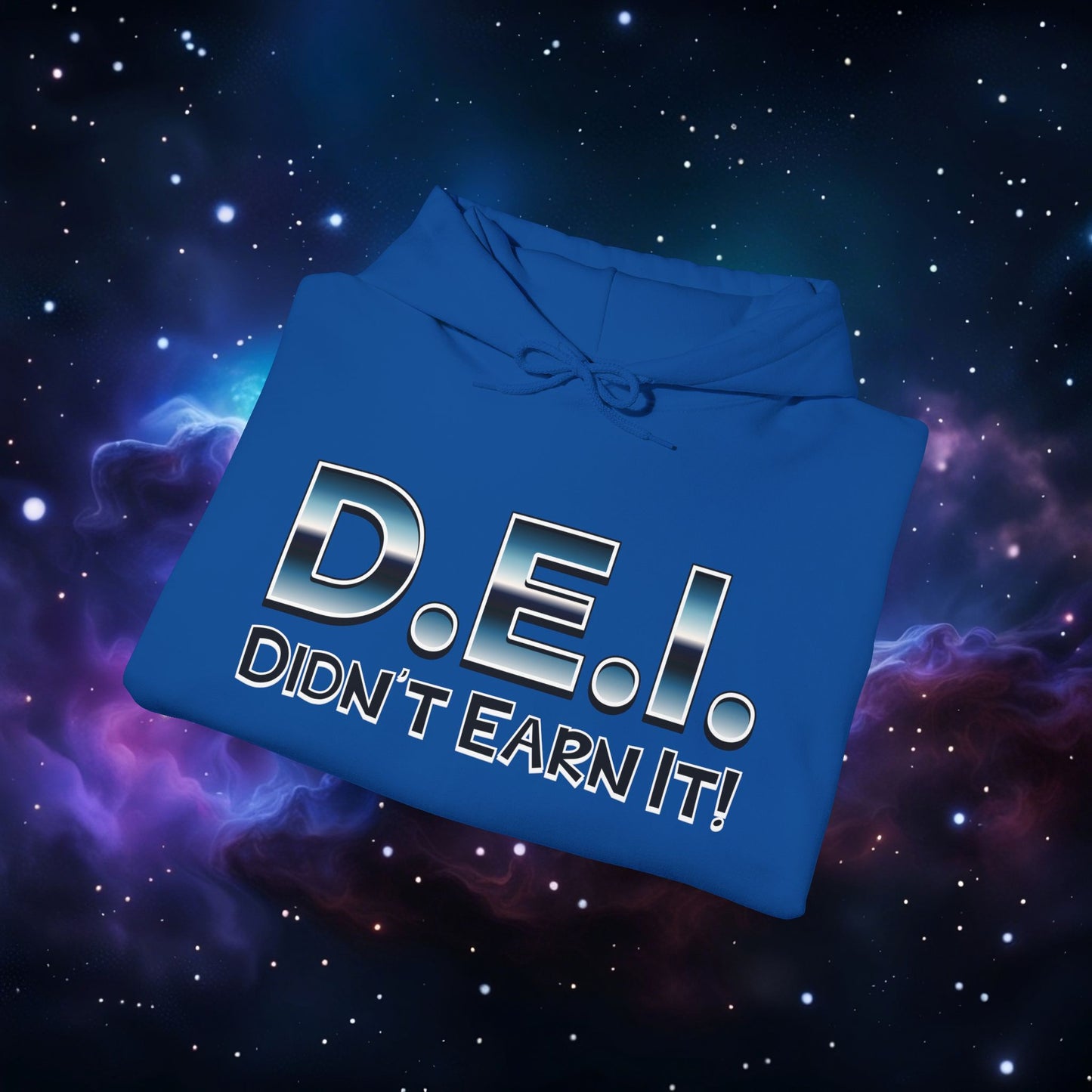 D.E.I. DIDN'T EARN IT HOODIE