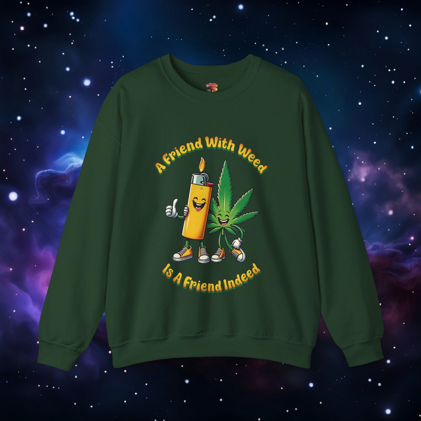 FRIEND WITH WEED, INDEED SWEATSHIRT