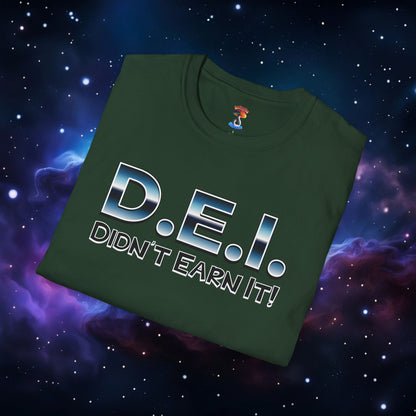 D.E.I. DIDN'T EARN IT SHIRT