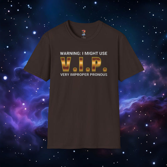 V.I.P. PRONOUN WARNING SHIRT