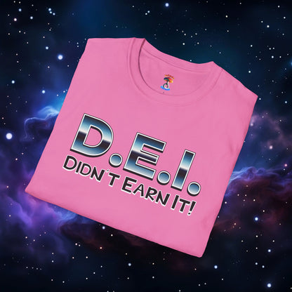 D.E.I. DIDN'T EARN IT SHIRT