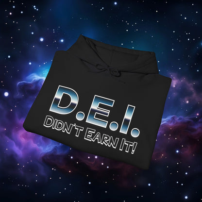 D.E.I. DIDN'T EARN IT HOODIE