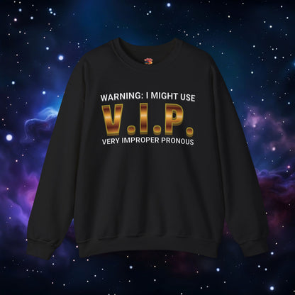 V.I.P. PRONOUN WARNING SWEATSHIRT