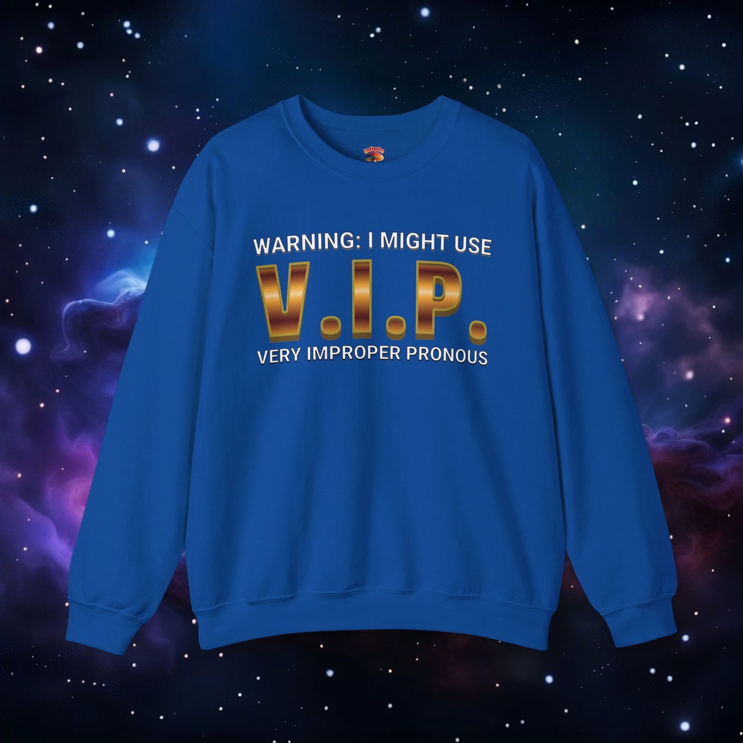 V.I.P. PRONOUN WARNING SWEATSHIRT