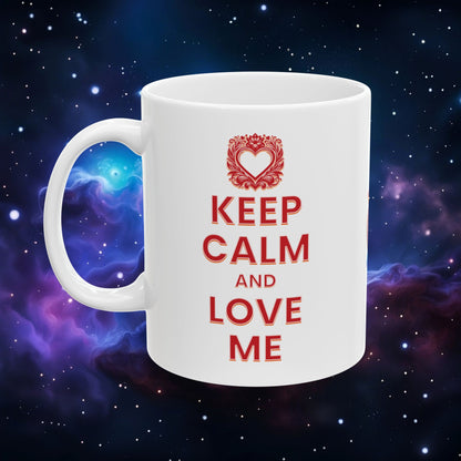 KEEP CALM AND LOVE ME MUG