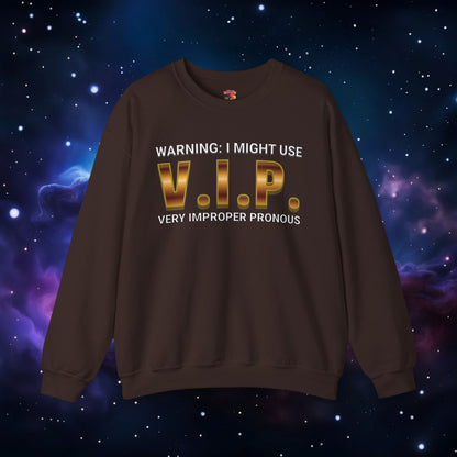 V.I.P. PRONOUN WARNING SWEATSHIRT