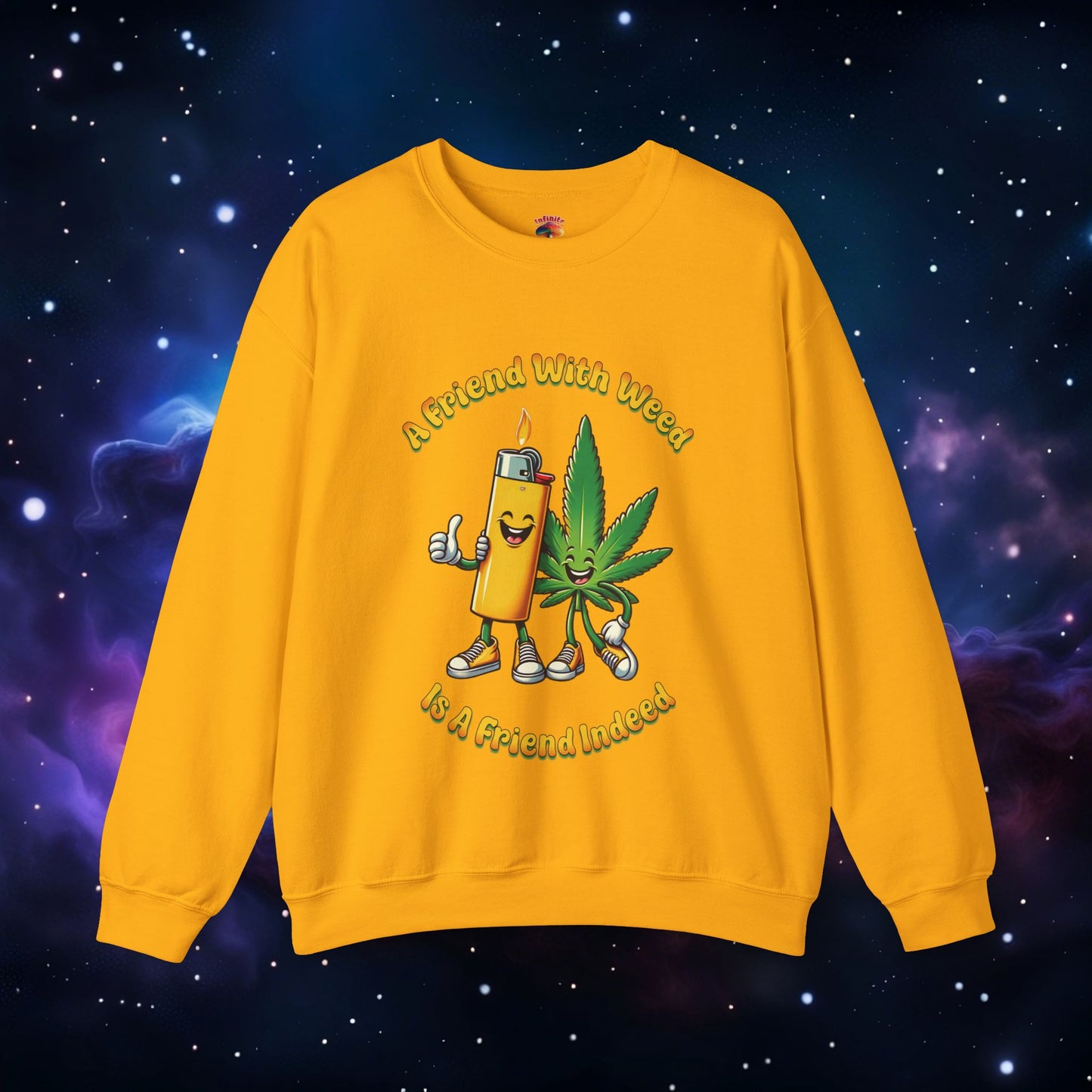 FRIEND WITH WEED, INDEED SWEATSHIRT