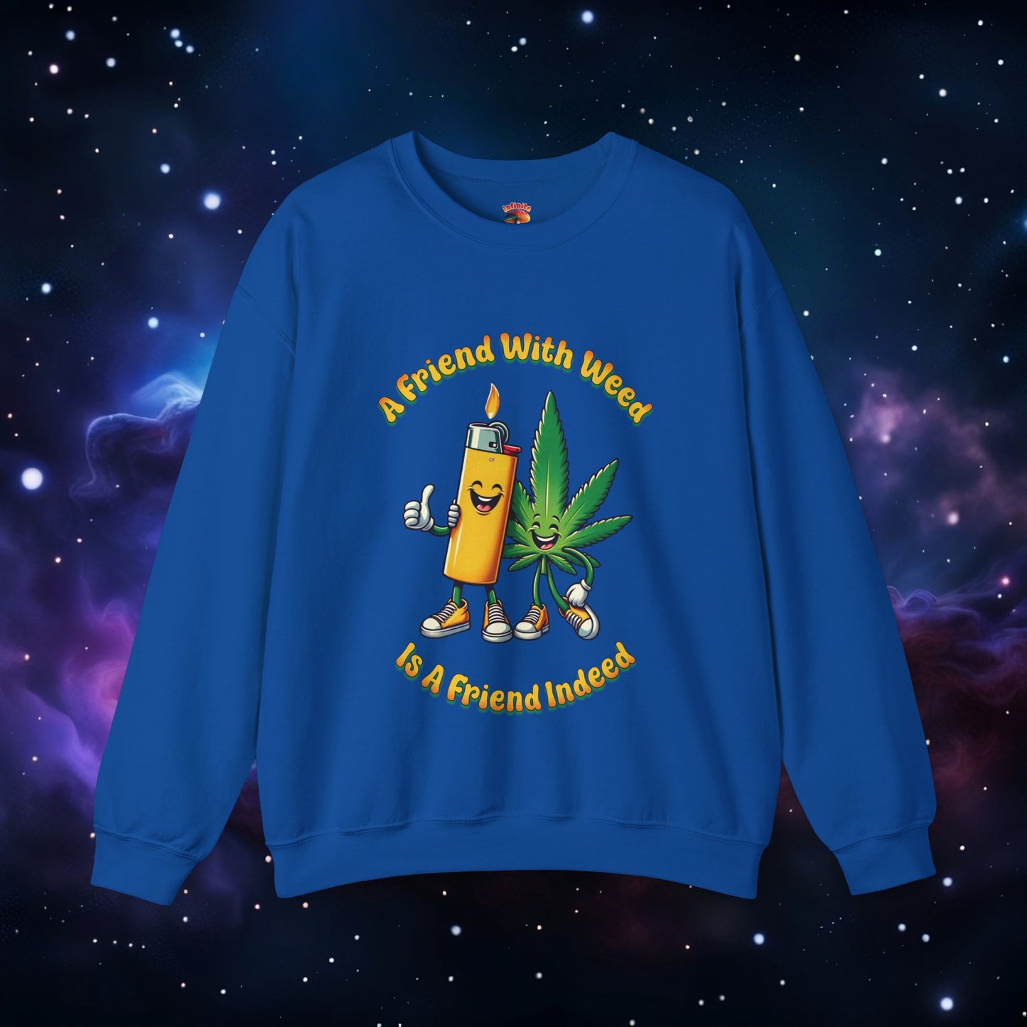 FRIEND WITH WEED, INDEED SWEATSHIRT