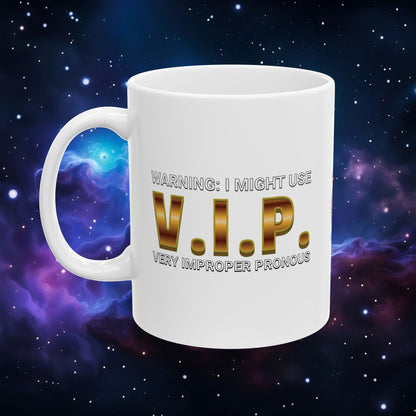 V.I.P. PRONOUN WARNING MUG