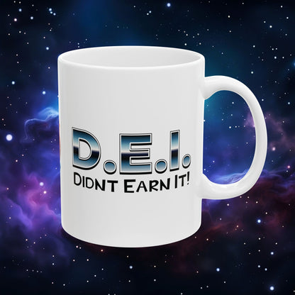 D.E.I. DIDN'T EARN IT MUG