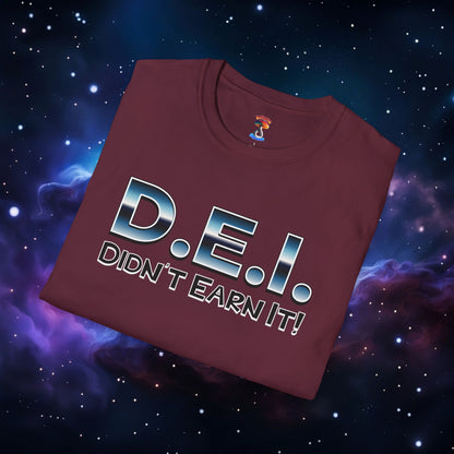 D.E.I. DIDN'T EARN IT SHIRT