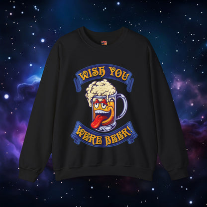 WISH YOU WERE BEER SWEATSHIRT