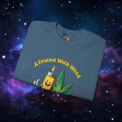 FRIEND WITH WEED, INDEED SWEATSHIRT