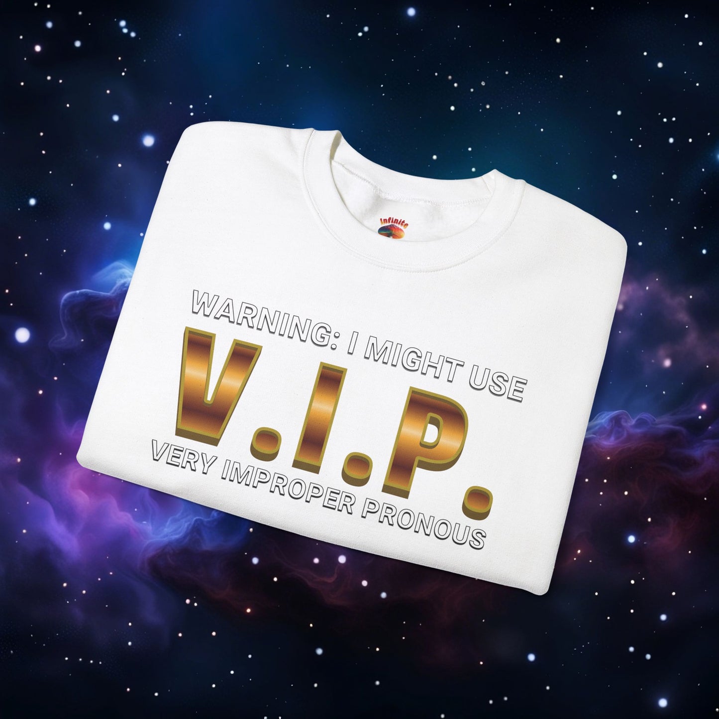 V.I.P. PRONOUN WARNING SWEATSHIRT