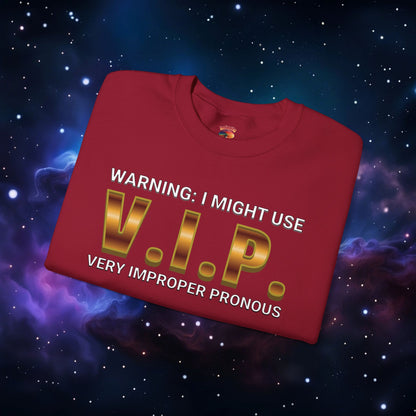 V.I.P. PRONOUN WARNING SWEATSHIRT