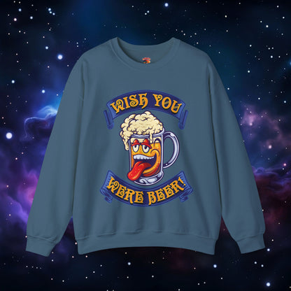 WISH YOU WERE BEER SWEATSHIRT