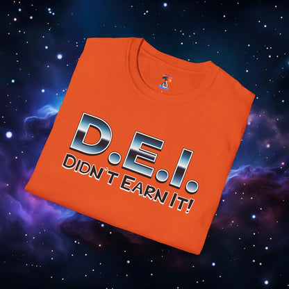 D.E.I. DIDN'T EARN IT SHIRT